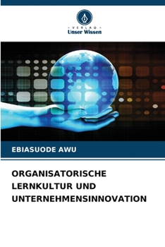 Paperback Organisatorische Lernkultur Und Unternehmensinnovation [German] Book