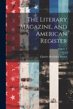 Paperback The Literary Magazine, and American Register; Volume 3 Book