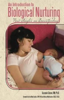 Paperback An Introduction to Biological Nurturing: New Angles on Breastfeeding Book