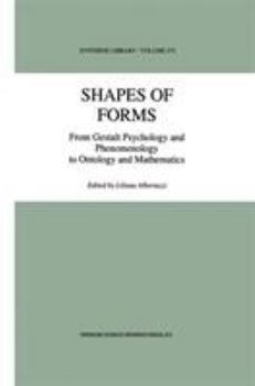 Hardcover Shapes of Forms: From Gestalt Psychology and Phenomenology to Ontology and Mathematics Book