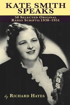 Paperback Kate Smith Speaks 50 Selected Original Radio Scripts: 1938-1951 Book