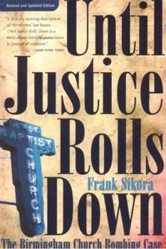 Hardcover Until Justice Rolls Down: The Birmingham Church Bombing Case Book