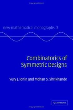 Combinatorics of Symmetric Designs (New Mathematical Monographs) - Book  of the New Mathematical Monographs