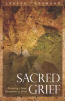 Paperback Sacred Grief: Exploring a New Dimension to Grief Book