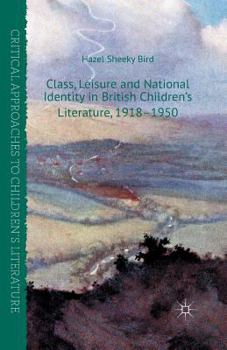 Paperback Class, Leisure and National Identity in British Children's Literature, 1918-1950 Book