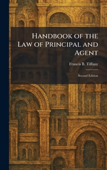 Handbook of the Law of Principal and Agent: Second Edition