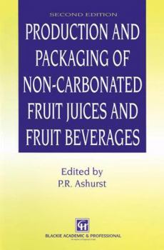 Paperback Production and Packaging of Non-Carbonated Fruit Juices and Fruit Beverages Book