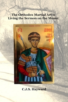 Paperback The Orthodox Martial Art is Living the Sermon on the Mount Book