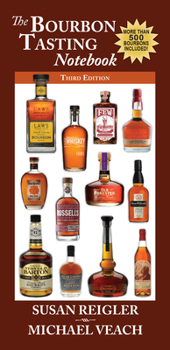 Paperback Bourbon Tasting Notebook, 3rd Edition: New & Expanded, with Over 500 Bourbons Including the Major Producers, Craft Distillers, and Independent Bottler Book