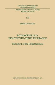 Hardcover Botanophilia in Eighteenth-Century France: The Spirit of the Enlightenment Book