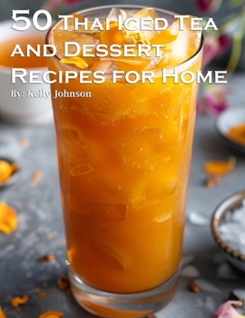 Paperback 50 Thai Iced Tea and Dessert Recipes for Home Book