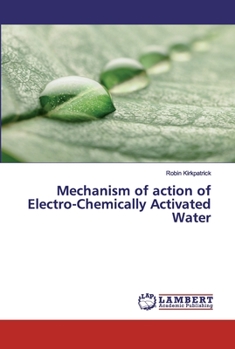 Paperback Mechanism of action of Electro-Chemically Activated Water Book