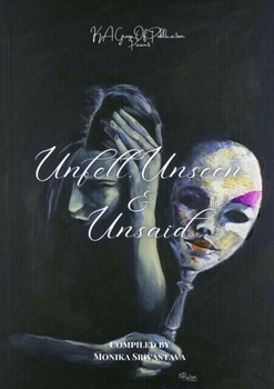 Paperback Unfelt, Unseen & Unsaid Book