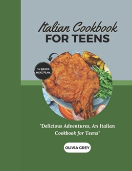 Paperback Italian cookbook for teens: "Delicious Adventures, An Italian Cookbook for Teens" Book