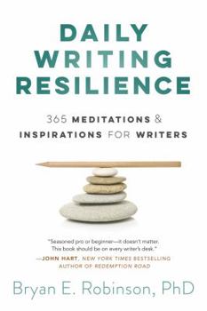 Paperback Daily Writing Resilience: 365 Meditations & Inspirations for Writers Book