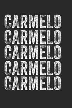 Paperback Name CARMELO Journal Customized Gift For CARMELO A beautiful personalized: Lined Notebook / Journal Gift, Notebook for CARMELO,120 Pages, 6 x 9 inches Book