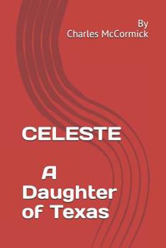 Paperback Celeste: A Daughter of the West Book