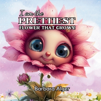 Paperback I Am the Prettiest Flower That Grows Book
