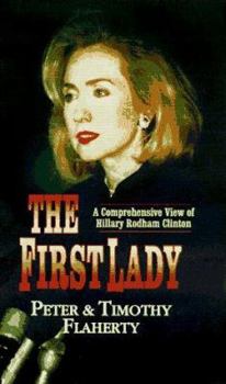 Paperback The First Lady: A Comprehensive View of Hillary Rodham Clinton Book
