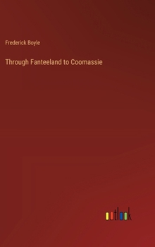 Through Fanteeland to Coomassie