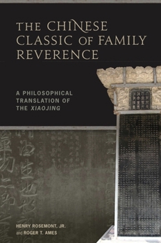 Hardcover The Chinese Classic of Family Reverence: A Philosophical Translation of the Xiaojing Book