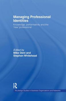 Hardcover Managing Professional Identities: Knowledge, Performativities and the 'New' Professional Book