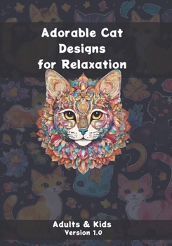 Paperback Adorable Cat Designs for Relaxation: Adults & Kids - Version 1.0 Book