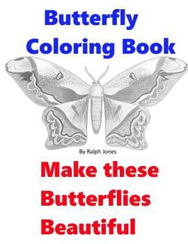 Paperback Butterfly Coloring Book: Make These Butterflies Beautiful Book