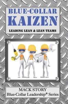 Paperback Blue-Collar Kaizen: Leading Lean & Lean Teams Book