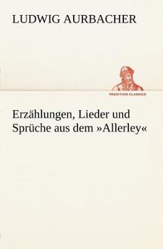 Paperback Erzahlungen, Lieder Und Spruche Aus Dem Allerley [German] Book