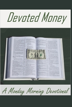 Paperback Devoted Money - A Monday Morning Devotional Book