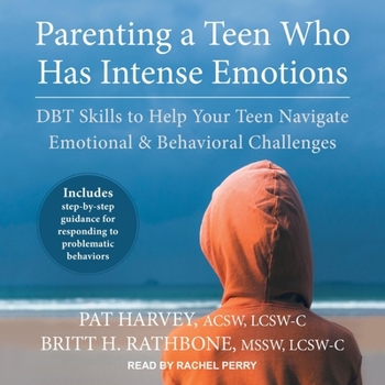 Audio CD Parenting a Teen Who Has Intense Emotions: Dbt Skills to Help Your Teen Navigate Emotional and Behavioral Challenges Book