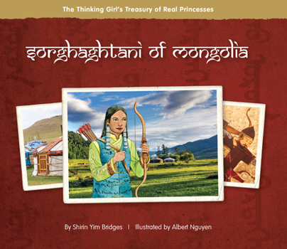 Sorghaghtani of Mongolia - Book  of the Thinking Girl's Treasury of Real Princesses