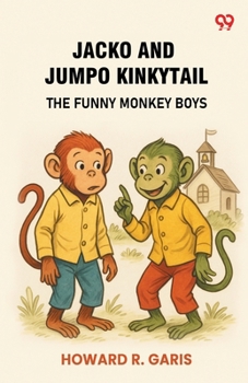 Paperback Jacko And Jumpo Kinkytail The Funny Monkey Boys Book