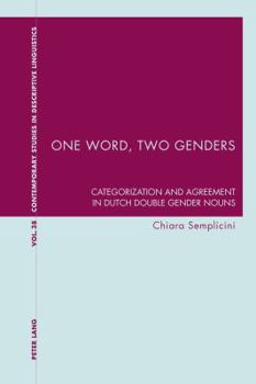 Paperback One Word, Two Genders: Categorization and Agreement in Dutch Double Gender Nouns Book