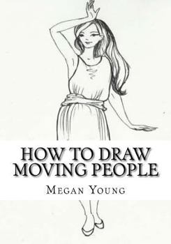 Paperback How to Draw Moving People: Step-by-step Guide on Drawing Moving People Book
