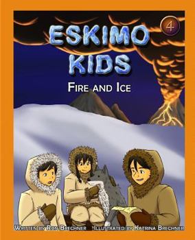 Paperback Eskimo Kids: Fire and Ice Book