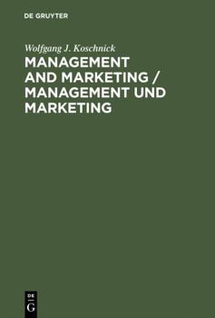 Management and Marketing/Management Und Marketing: Encyclopedic Dictionary/Enzyklopadisches Worterbuch