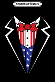 Composition Notebook: American Tuxedo Funny 4th Of July Independence Day Gift  Journal/Notebook Blank Lined Ruled 6x9 100 Pages