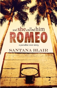 And She Called Him Romeo - Book #1 of the Paradise Cove