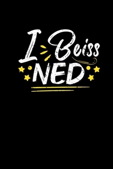 I Beiss Ned: Bayrische Sprüche Geschenk Notizbuch Journal A5 (German Edition)