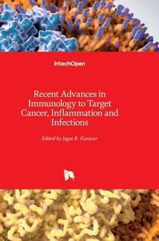 Hardcover Recent Advances in Immunology to Target Cancer, Inflammation and Infections Book