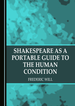 Hardcover Shakespeare as a Portable Guide to the Human Condition Book