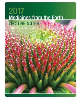 Paperback 2017 Medicines from the Earth Lecture Notes: June 2 - 5 in Black Mountain, NC Book