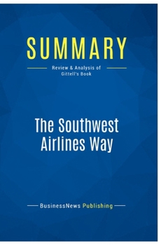 Paperback Summary: The Southwest Airlines Way: Review and Analysis of Gittell's Book
