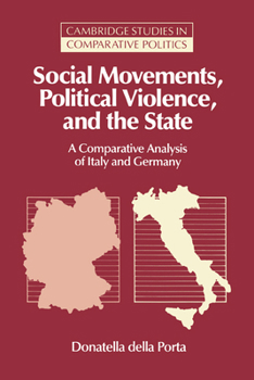 Hardcover Social Movements, Political Violence, and the State: A Comparative Analysis of Italy and Germany Book