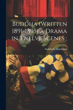 Paperback Buddha (written 1891-1895) a Drama in Twelve Scenes; Book