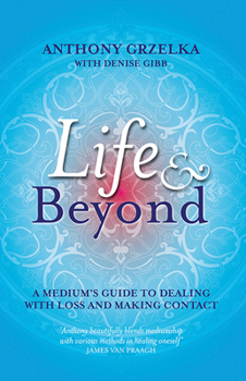 Paperback Life & Beyond: A Medium's Guide to Dealing with Loss and Making Contact Book