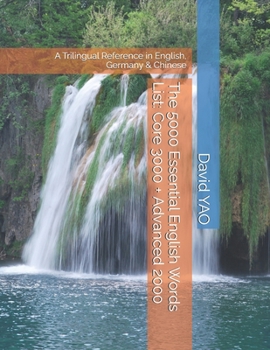 The 5000 Essential English Words List: Core 3000 + Advanced 2000: A Trilingual Reference in English, Germany & Chinese (English Vocabulary)