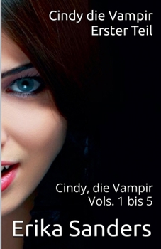 Paperback Cindy die Vampir. Erster Teil [German] Book